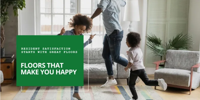 Resident Happiness Starts with Great Floors